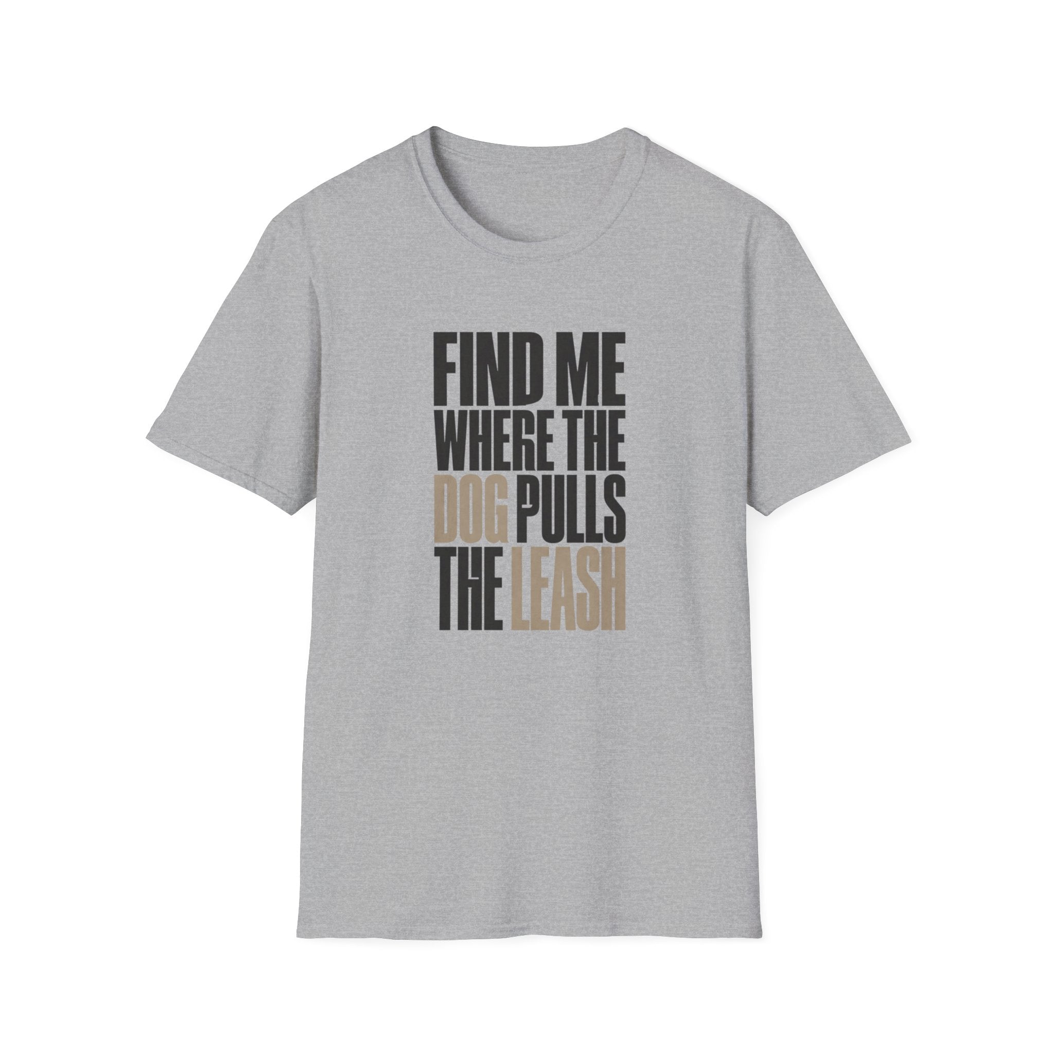 Dog Pulls Leash T-Shirt
