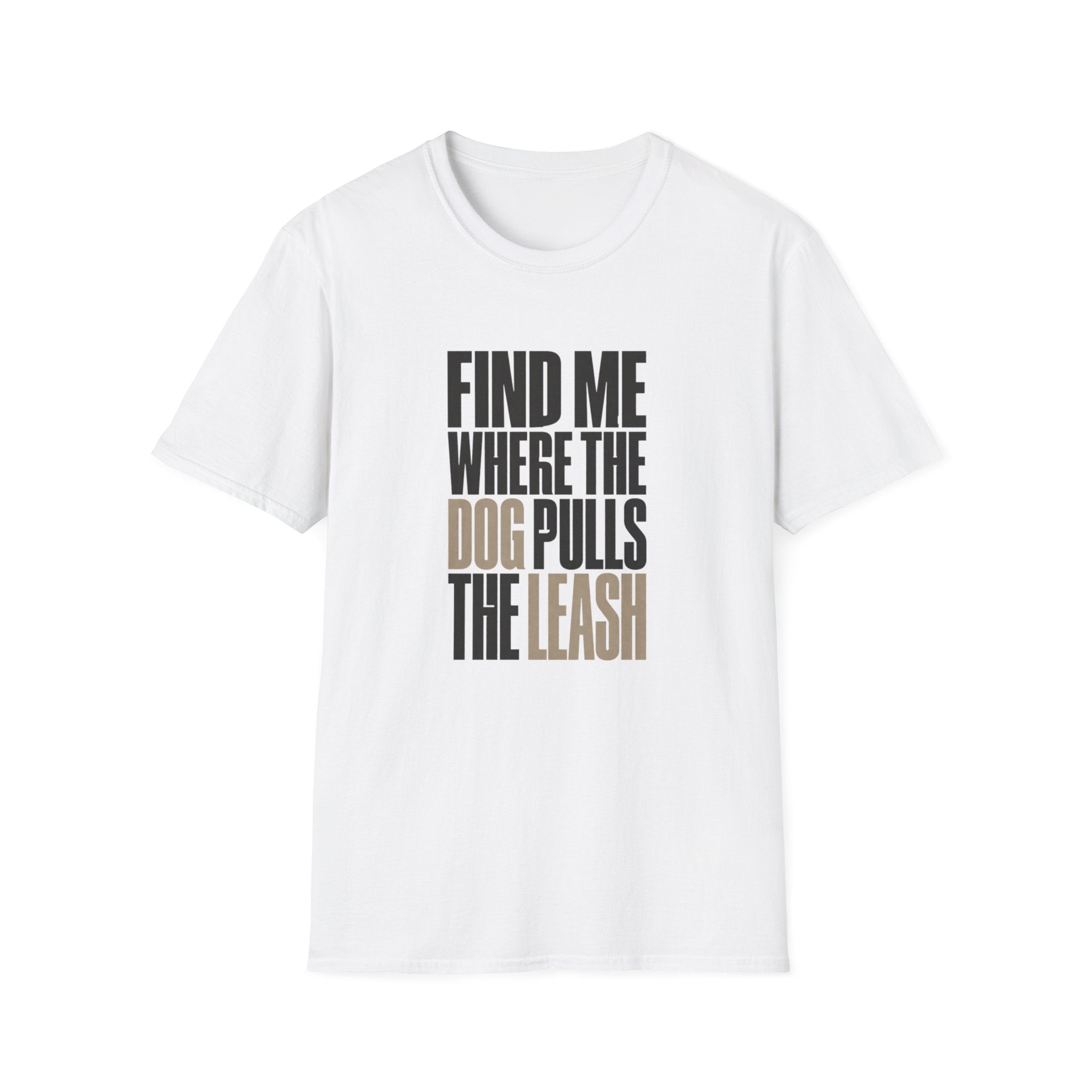 Dog Pulls The Leash T-Shirt