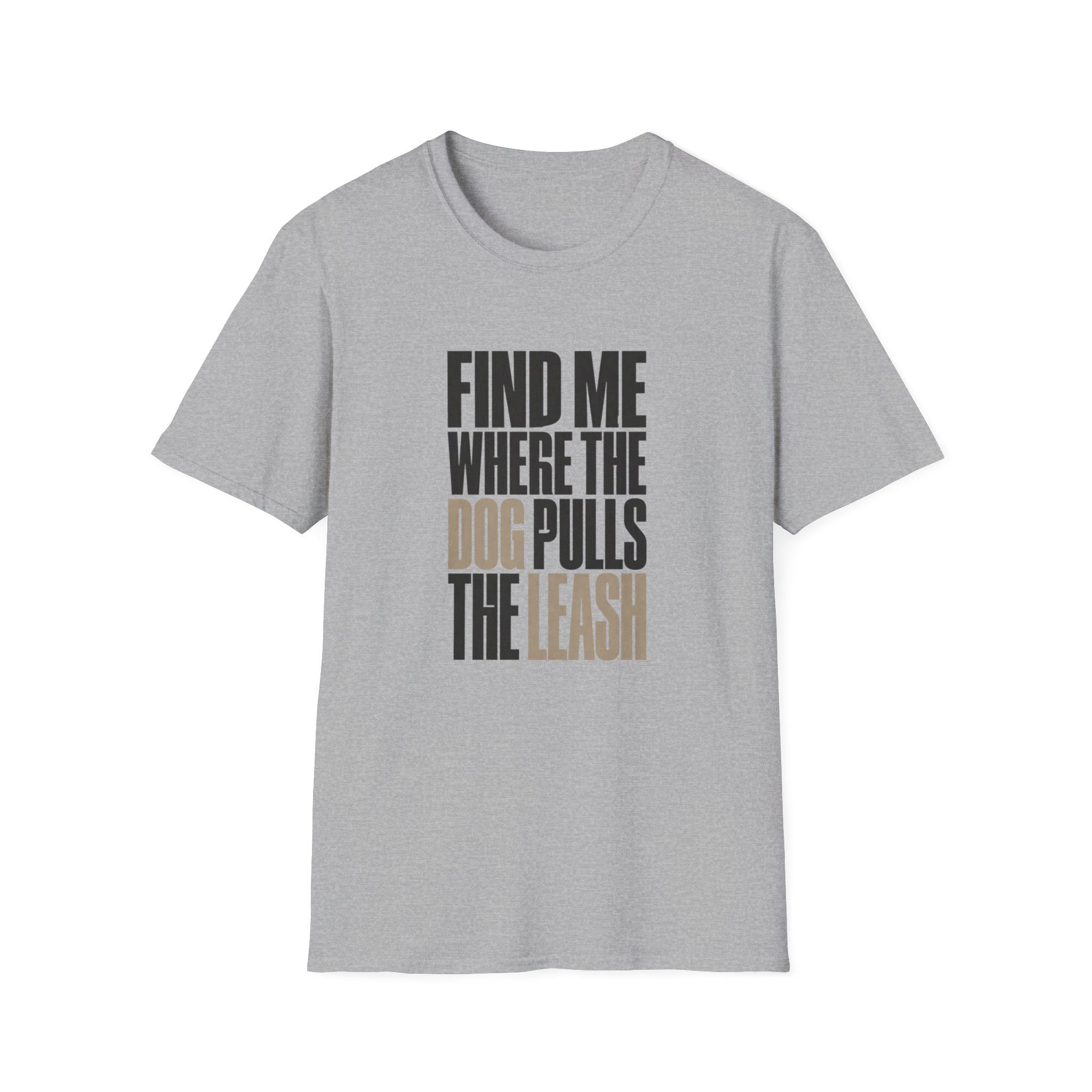 Dog Pulls The Leash T-Shirt