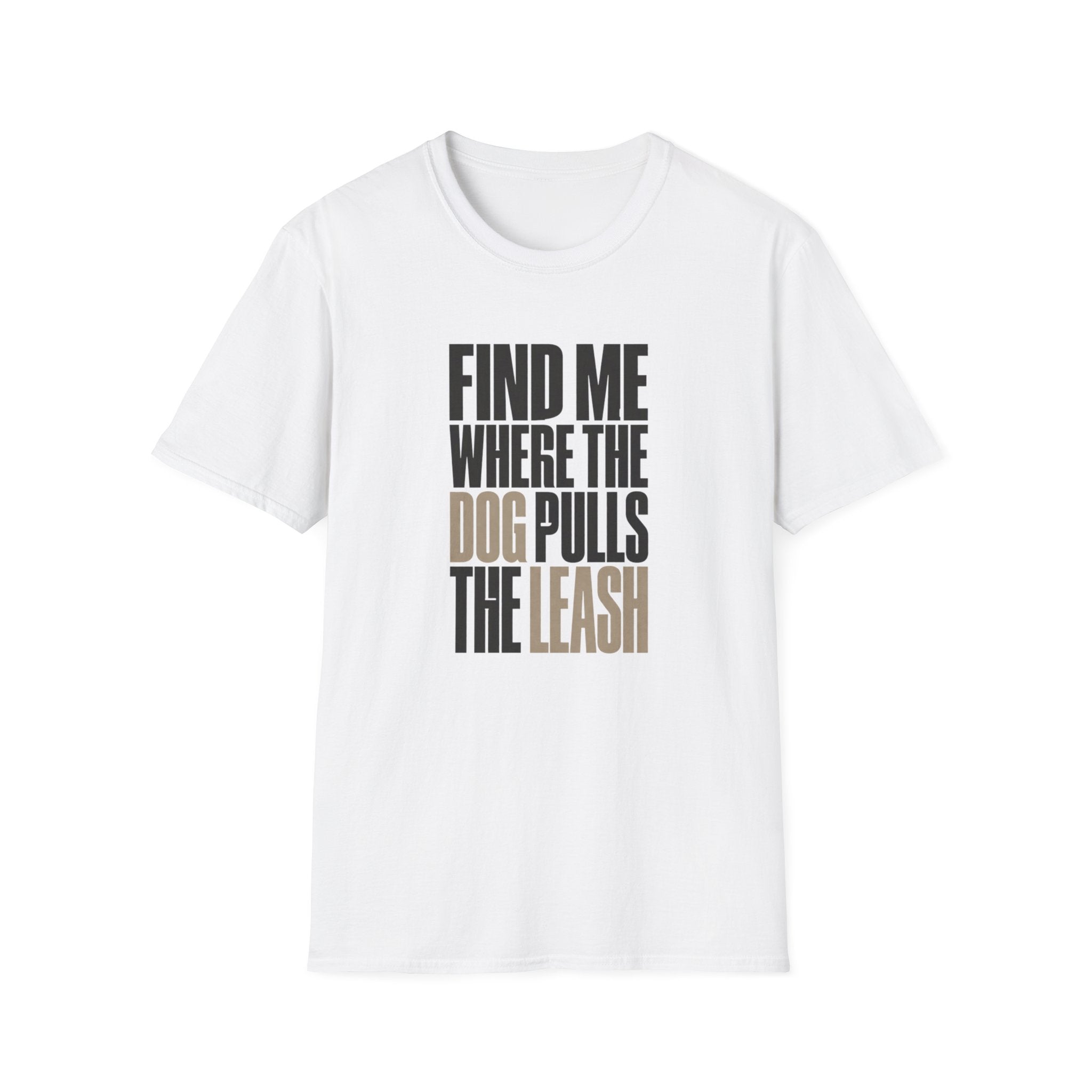 Dog Pulls Leash T-Shirt
