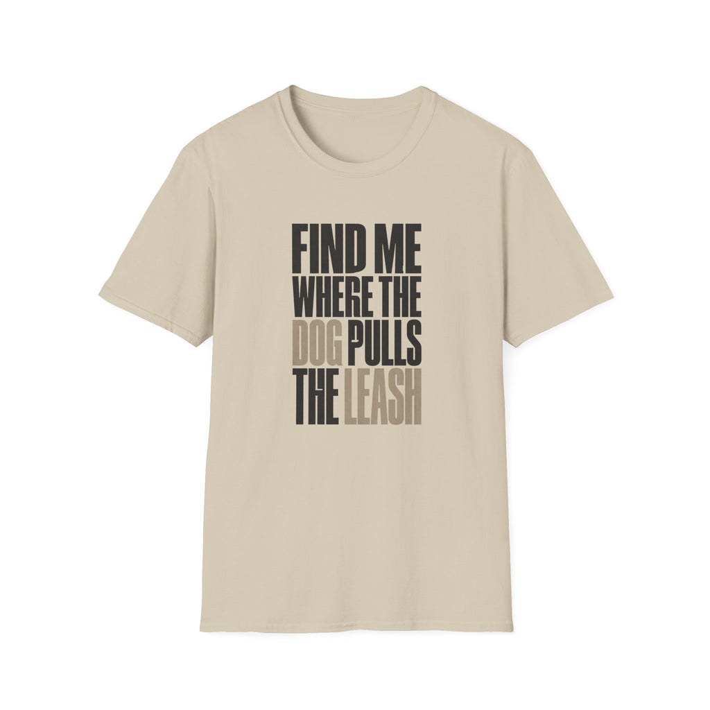 Dog Pulls Leash T-Shirt